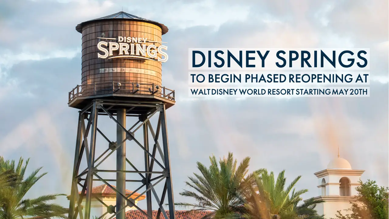 Disney Springs to Begin Phased Reopening at Walt Disney World Resort Starting May 20th