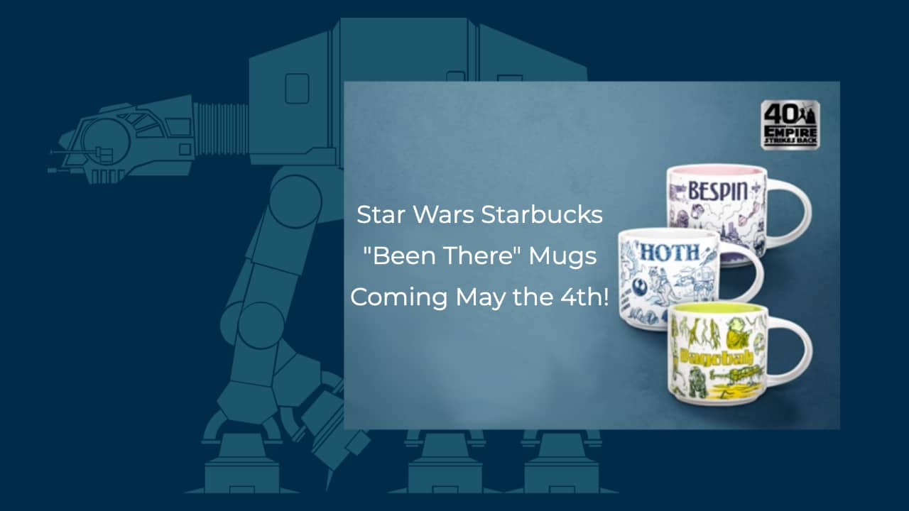 New Star Wars Starbucks Been There Mugs to Be Released on May 4th