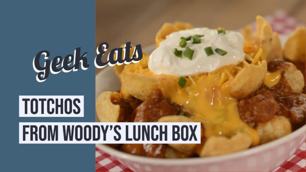 Totchos from Woody’s Lunch Box - Geek Eats Disney Recipe