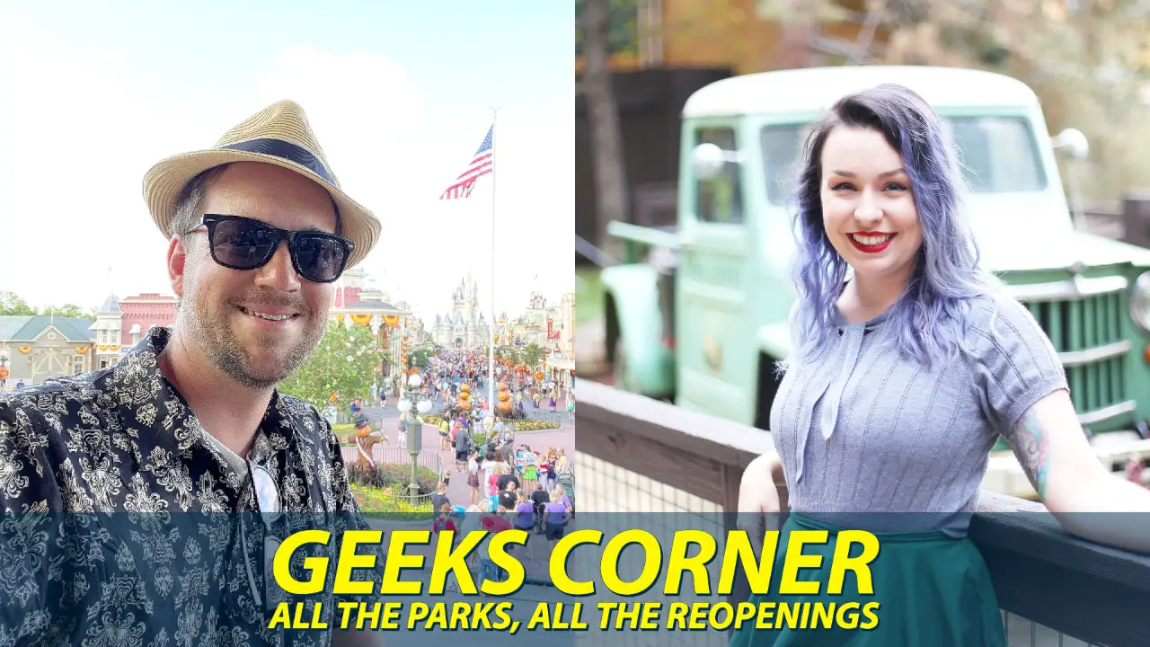 All the Parks, All the Reopenings  – GEEKS CORNER – Episode 1038 (#509)