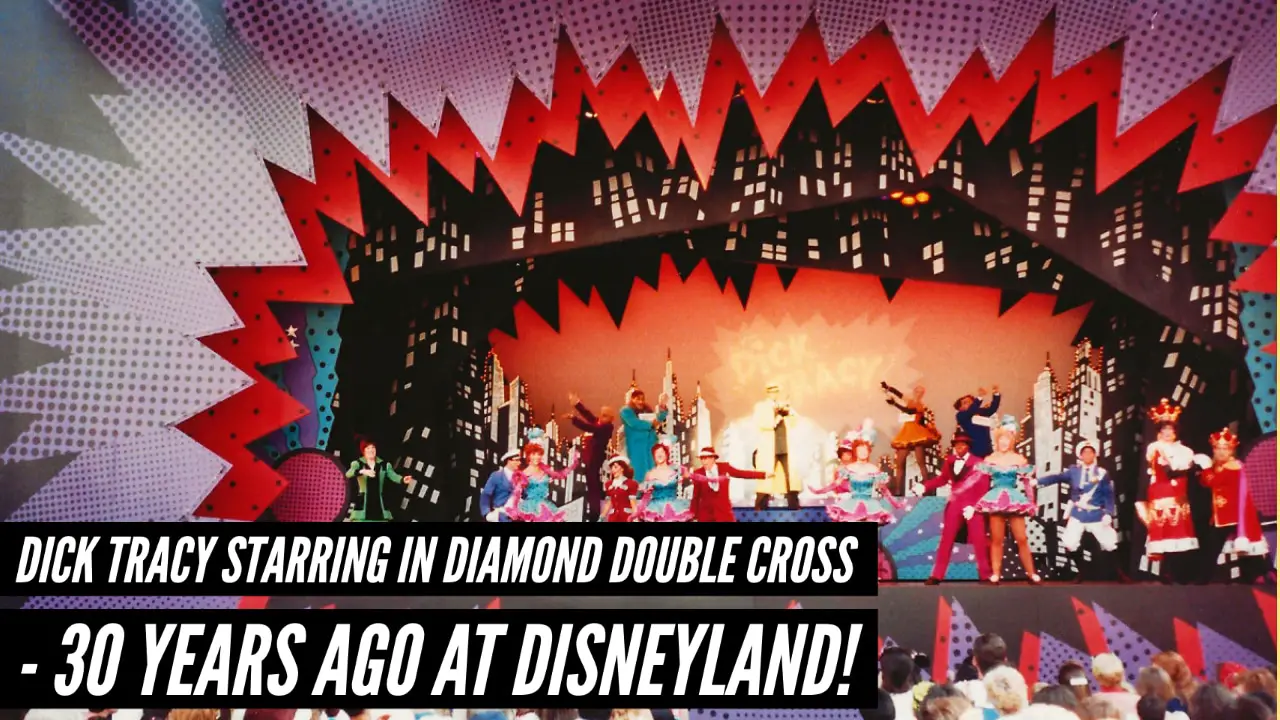 Dick Tracy Starring in Diamond Double Cross – 30 Years Ago At Disneyland