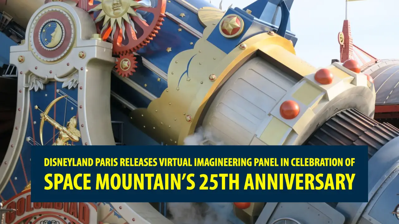 Disneyland Paris Releases Virtual Imagineering Panel in Celebration of Space Mountain’s 25th Anniversary
