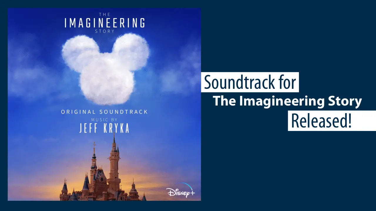 Soundtrack for The Imagineering Story Released on Music Streaming Services