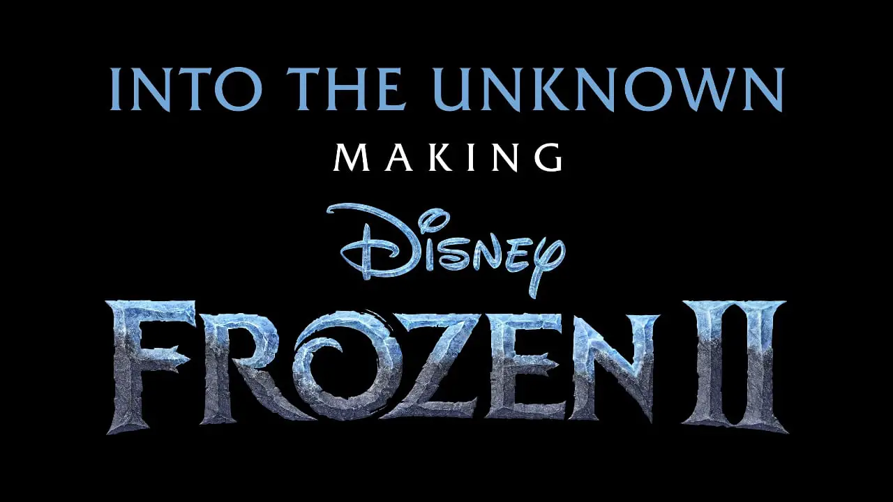 Disney+ Releases Trailer for Into the Unknown: Making Frozen 2