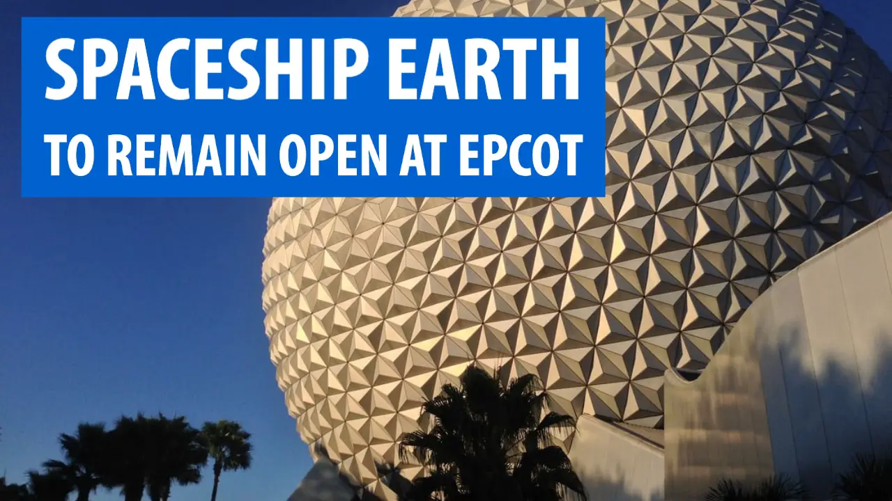Spaceship Earth to Remain Open at EPCOT