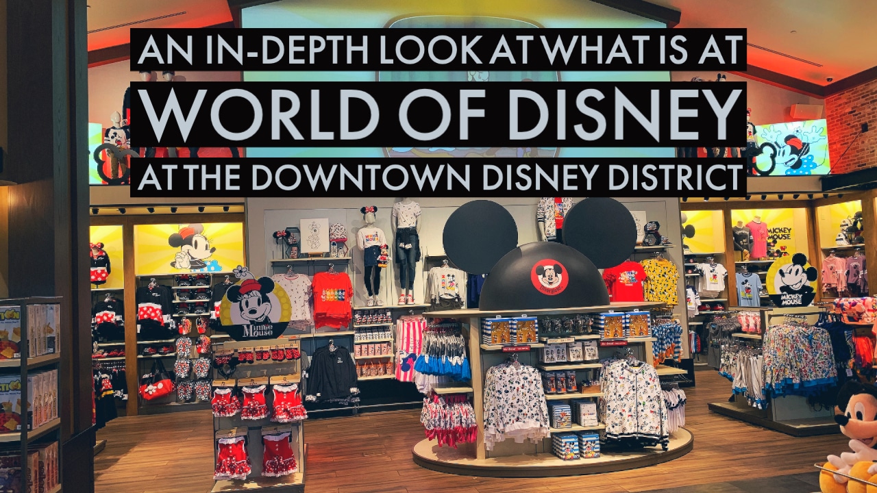 An In-Depth Look at What is at World of Disney at the Downtown Disney District