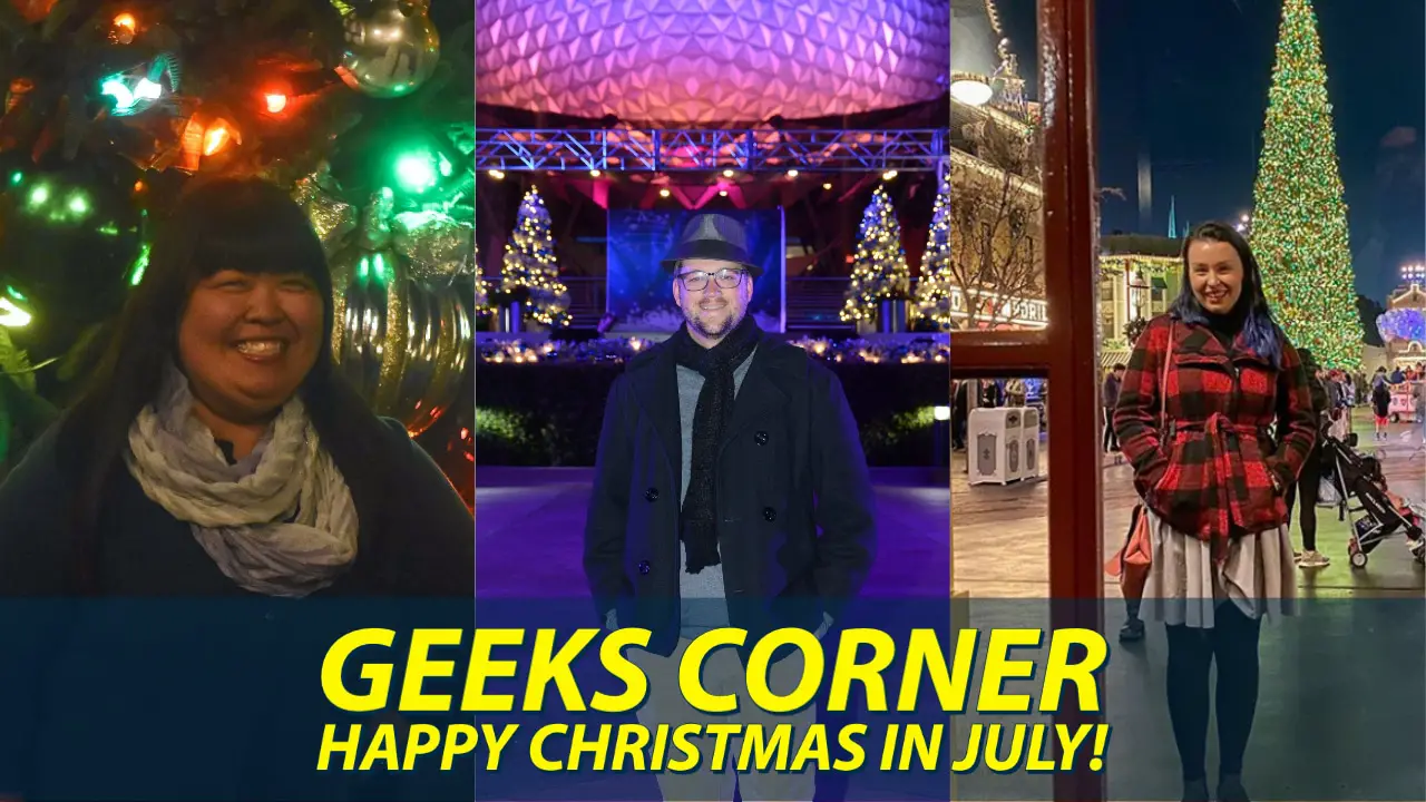 Happy Christmas in July! – GEEKS CORNER – Episode 1043 (#514)