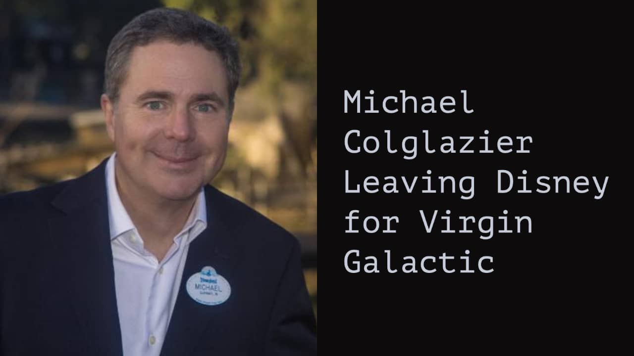 President and Managing Director, Disney Parks International Michael Colglazier Leaving Disney for Virgin Galactic