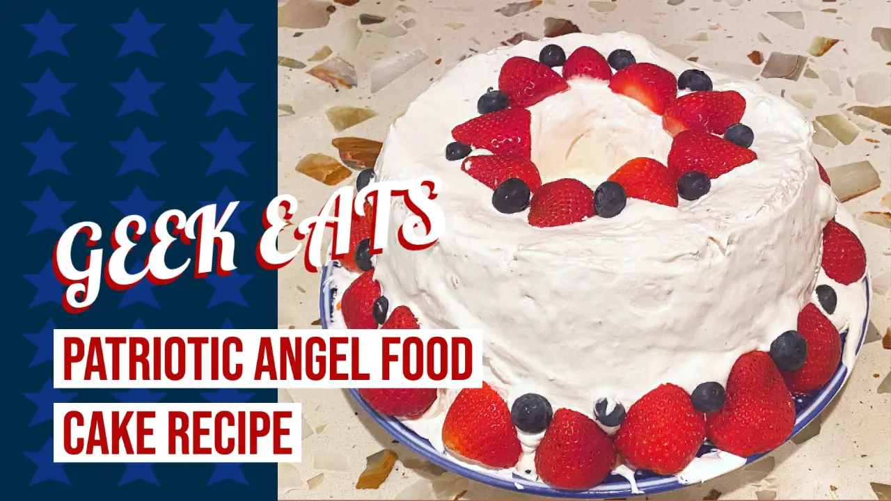 4th of July Patriotic Angel Food Cake – GEEK EATS Recipe