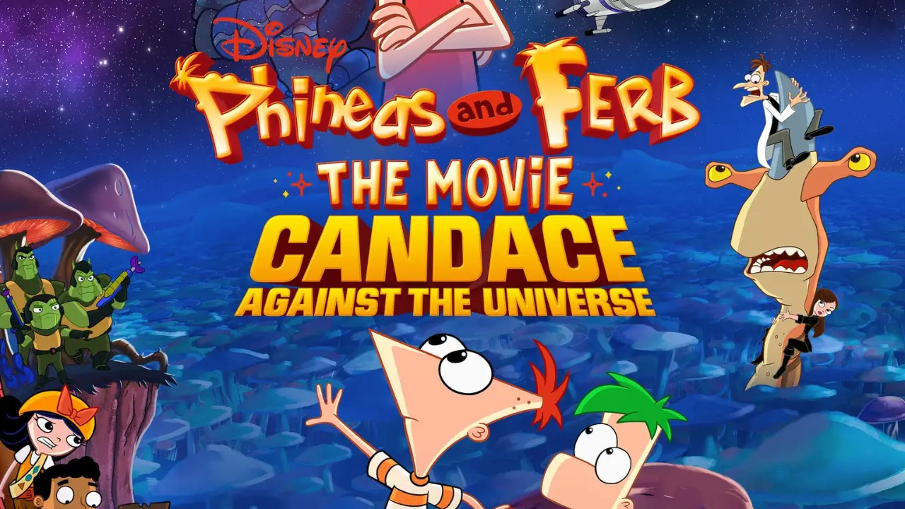 Phineas and Ferb The Movie: Candace Against the Universe to Premiere on Disney+