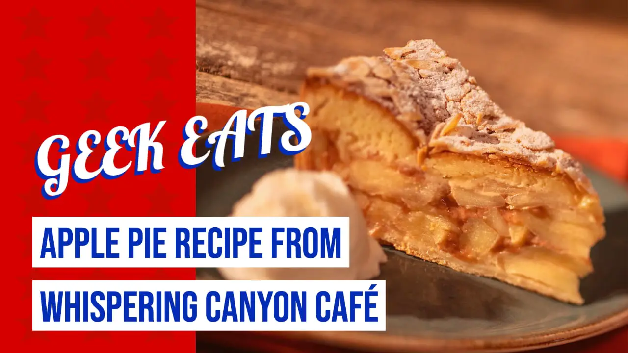 Apple Pie from Whispering Canyon Café at Disney’s Wilderness Lodge – GEEK EATS Disney Recipe