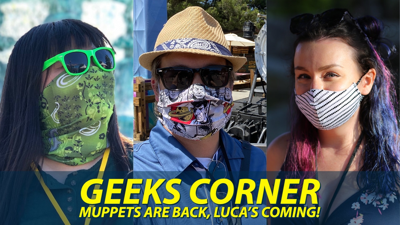 Muppets Are Back, Luca’s Coming! – GEEKS CORNER – Episode 1044 (#515)