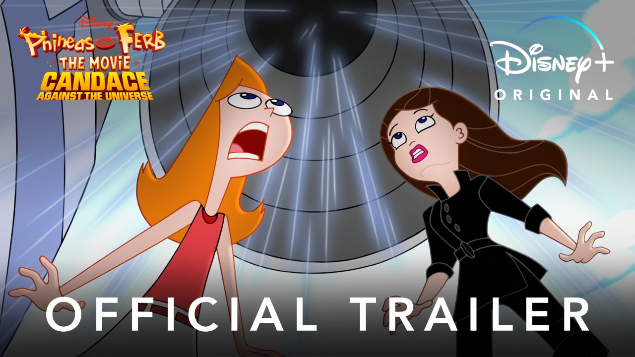 Disney+ Releases Official Trailer for Phineas and Ferb The Movie: Candace Against the Universe
