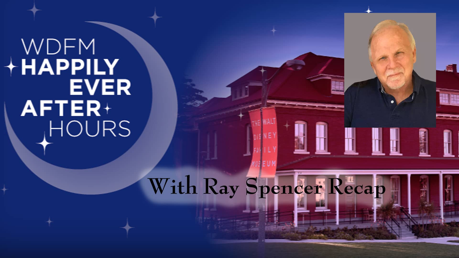 A Recap of Walt Disney Family Museum’s Happily Ever After Hours with Imagineer Ray Spencer