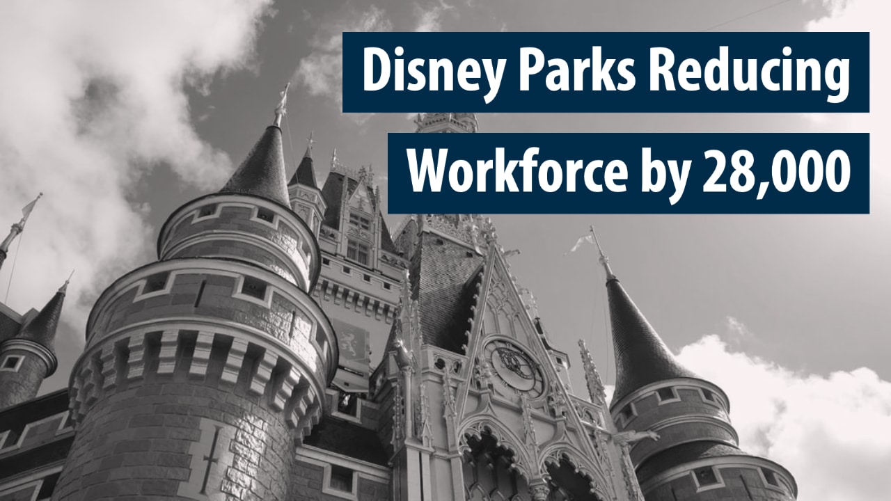 Disney Parks Reducing Workforce by 28,000