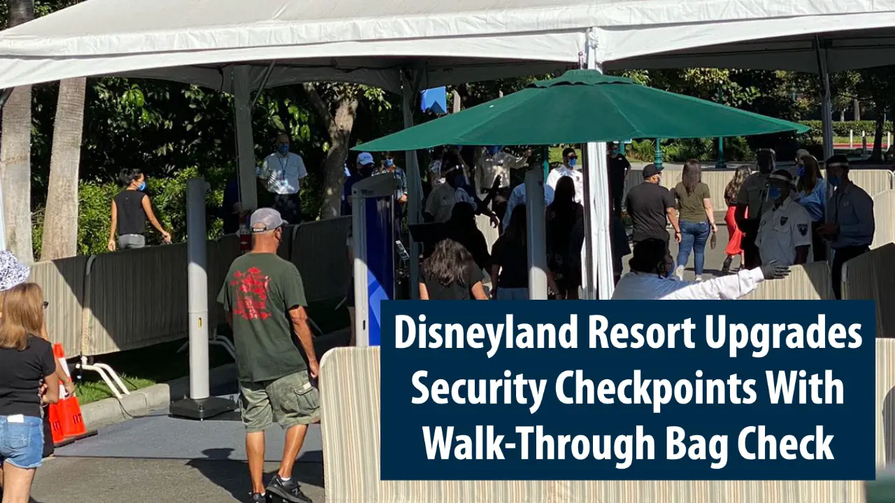 Disneyland Resort Upgrades Security Checkpoints With Walk-Through Bag Check