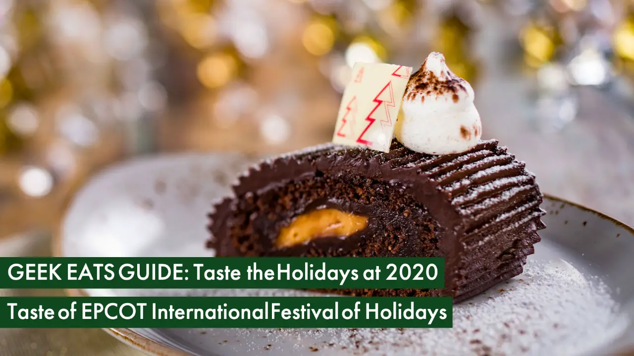 GEEK EATS GUIDE: Taste the Holidays at 2020 Taste of EPCOT International Festival of Holidays