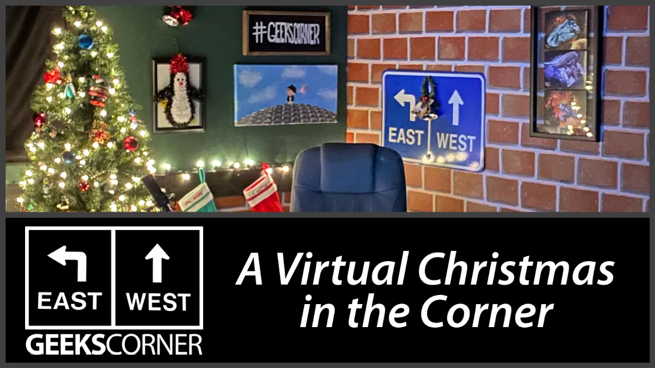 A Virtual Christmas in the Corner – GEEKS CORNER – Episode 1112 (#535)