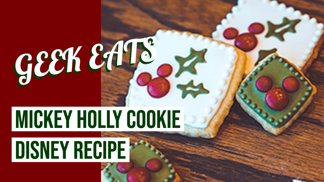 Mickey Holly Cookie – GEEK EATS Disney Recipe