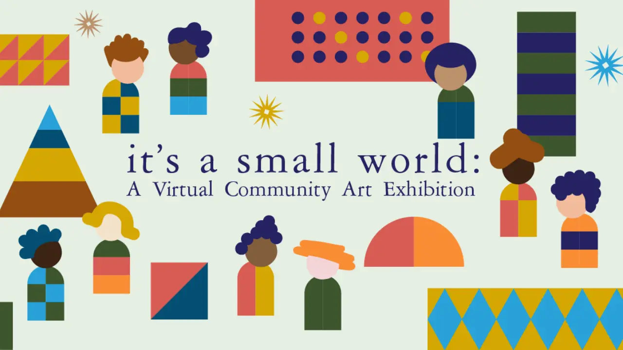 The Walt Disney Family Museum presents it’s a small world: A Virtual Community Art Exhibition