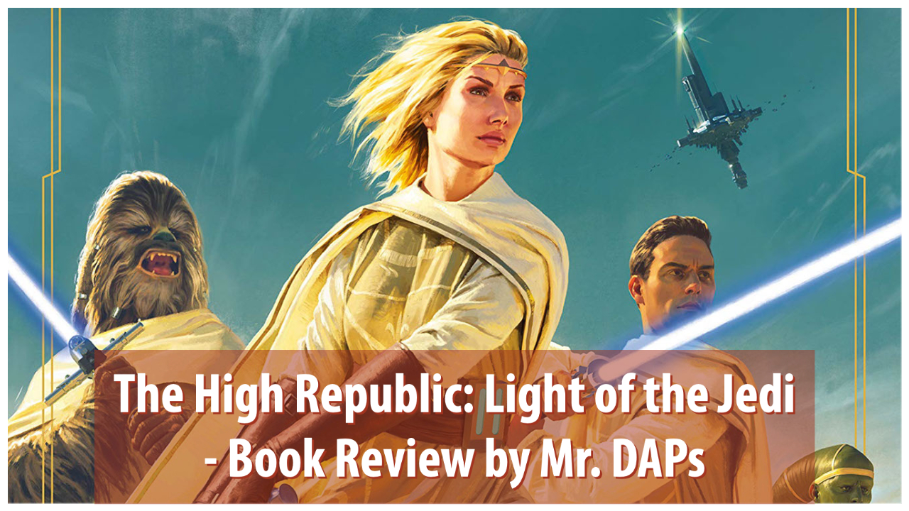 The High Republic: Light of the Jedi - Book Review by Mr. DAPs