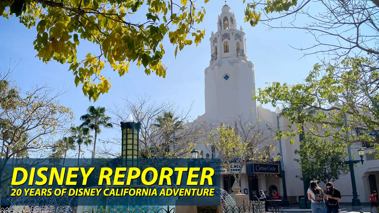 20 Years of Disney California Adventure – DISNEY Reporter