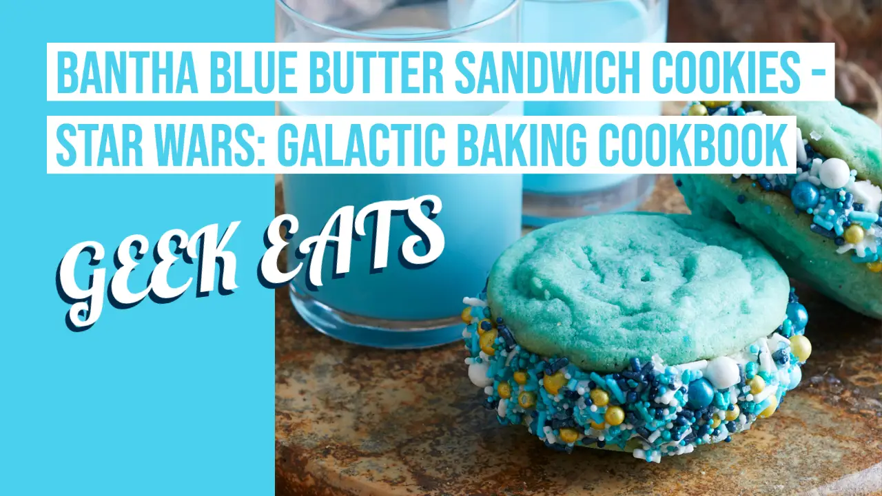 Bantha Blue Butter Sandwich Cookies – Star Wars: Galactic Baking Cookbook – GEEK EATS Recipe