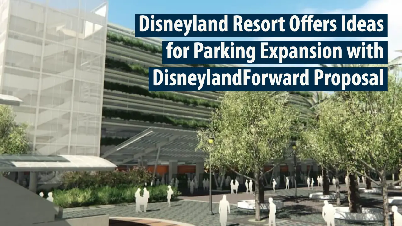 Disneyland Resort Offers Ideas for Parking Expansion with DisneylandForward Proposal