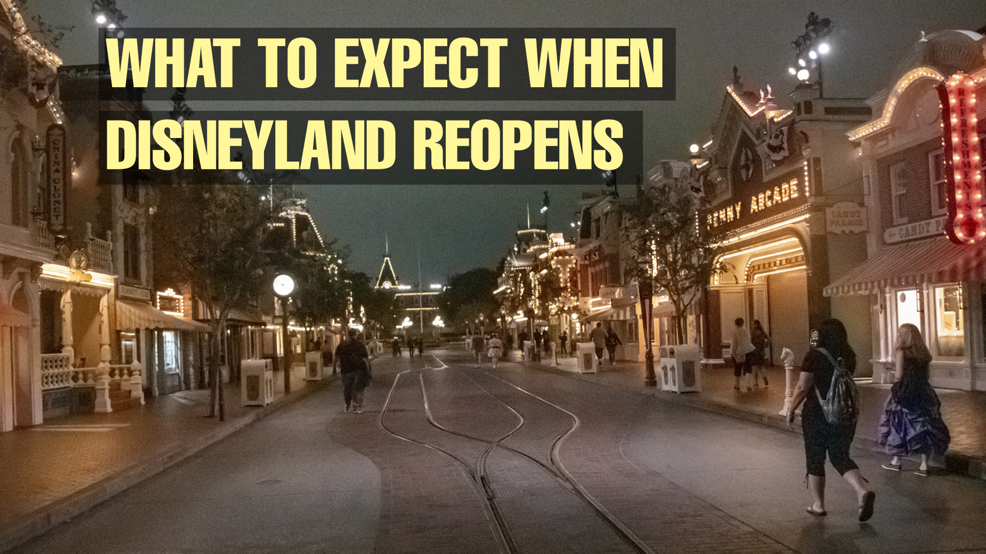 What to Expect for Disneyland Reopening and Reservation System From a Walt Disney World Experience
