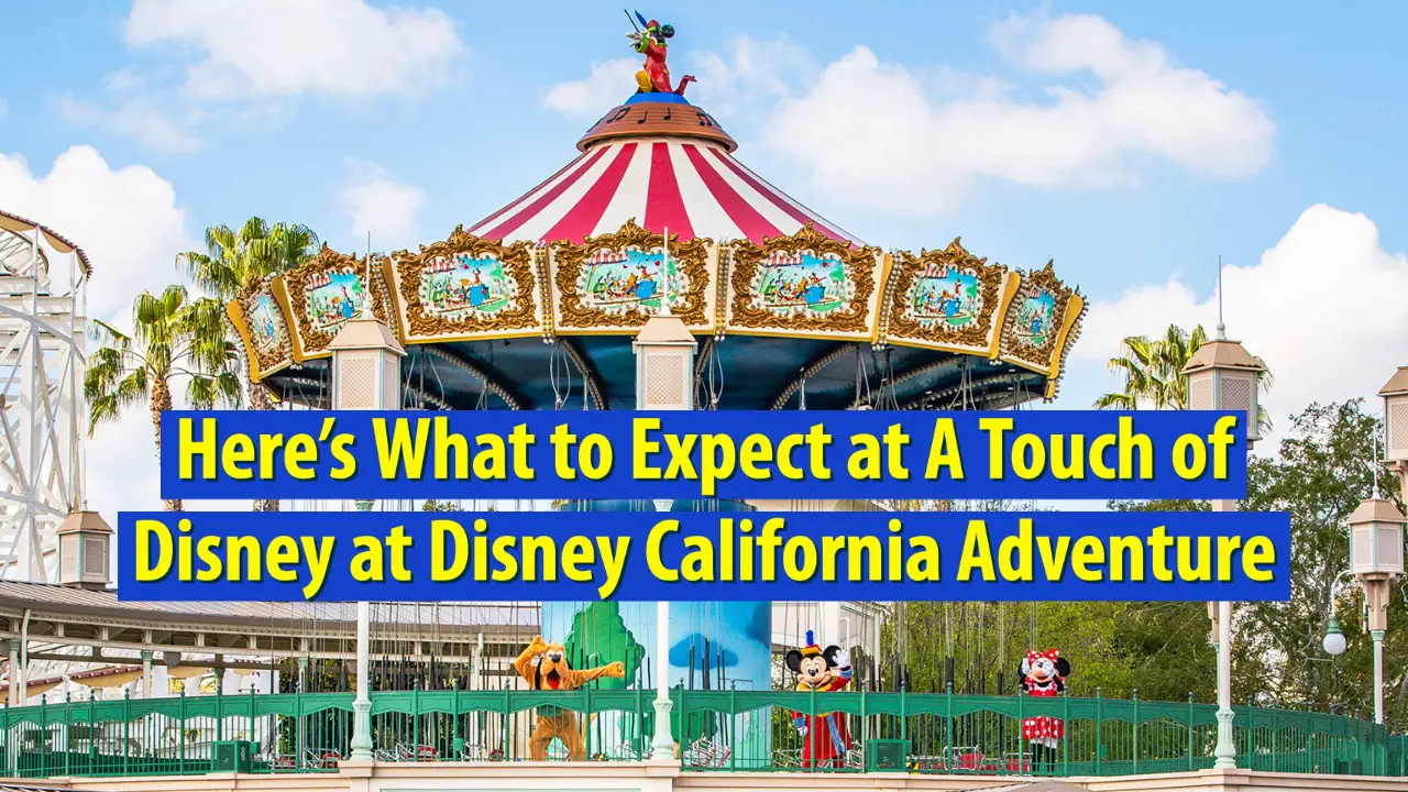 Here’s What to Expect at A Touch of Disney at Disney California Adventure