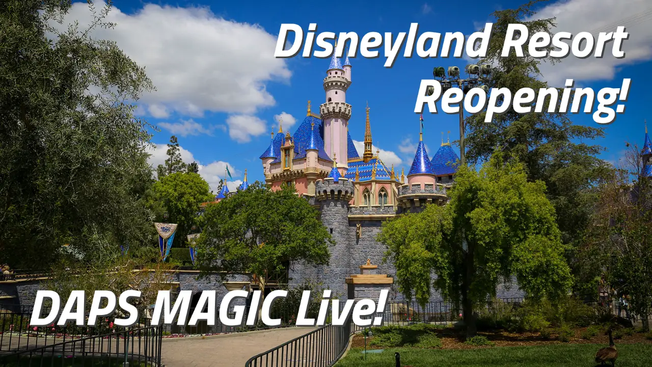 Join DAPS MAGIC Live for the Opening of Disneyland and Disney California Adventure!