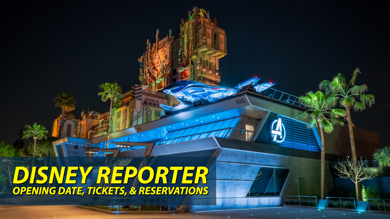 Opening Date, Tickets, & Reservations – DISNEY Reporter