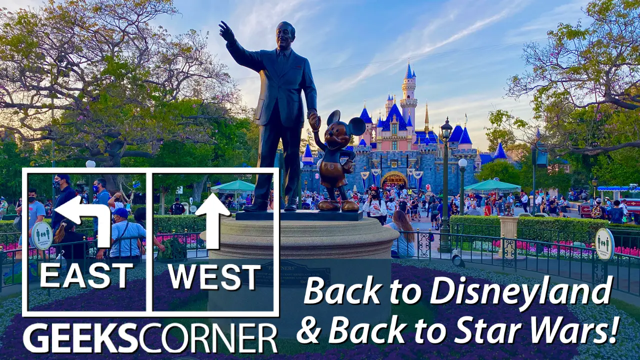 Back to Disneyland & Back to Star Wars!  – GEEKS CORNER – Episode 1131 (#554)