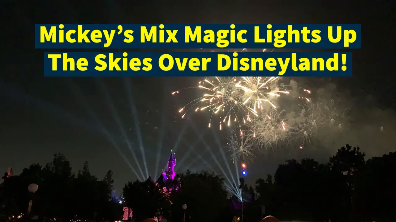 Mickey’s Mix Magic Lights Up The Skies Over Disneyland Days Ahead of Official Arrival