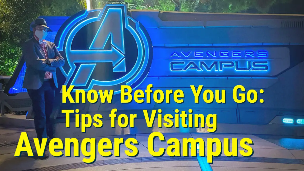 Know Before You Go: Tips for Visiting Avengers Campus