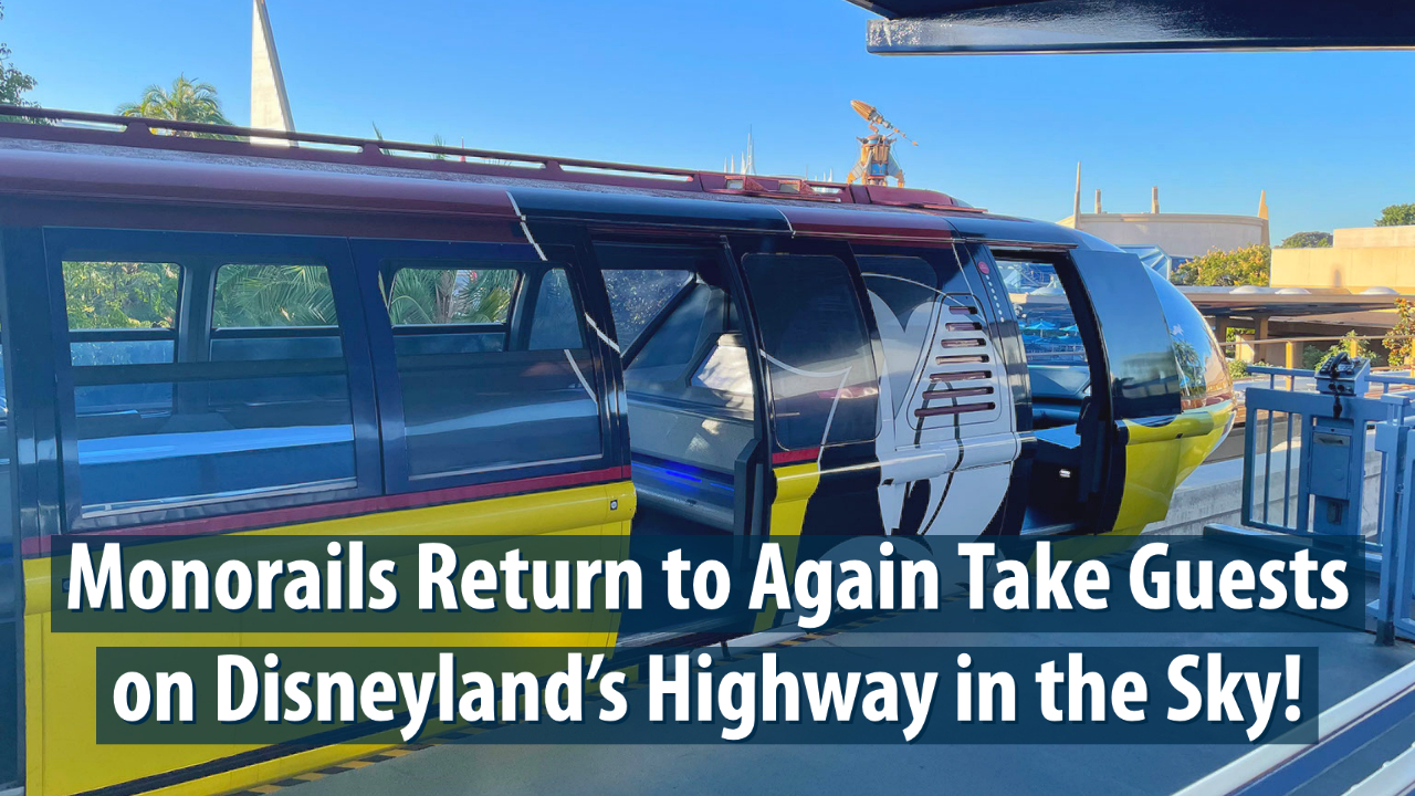 Monorails Return to Again Take Guests on Disneyland's Highway in the Sky!