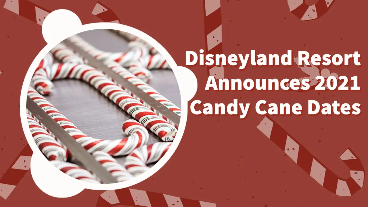 Disneyland Resort Announces 2021 Candy Cane Dates