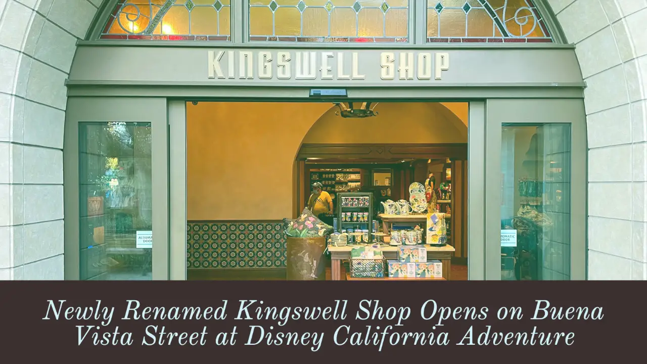 Newly Renamed Kingswell Shop Opens on Buena Vista Street at Disney California Adventure