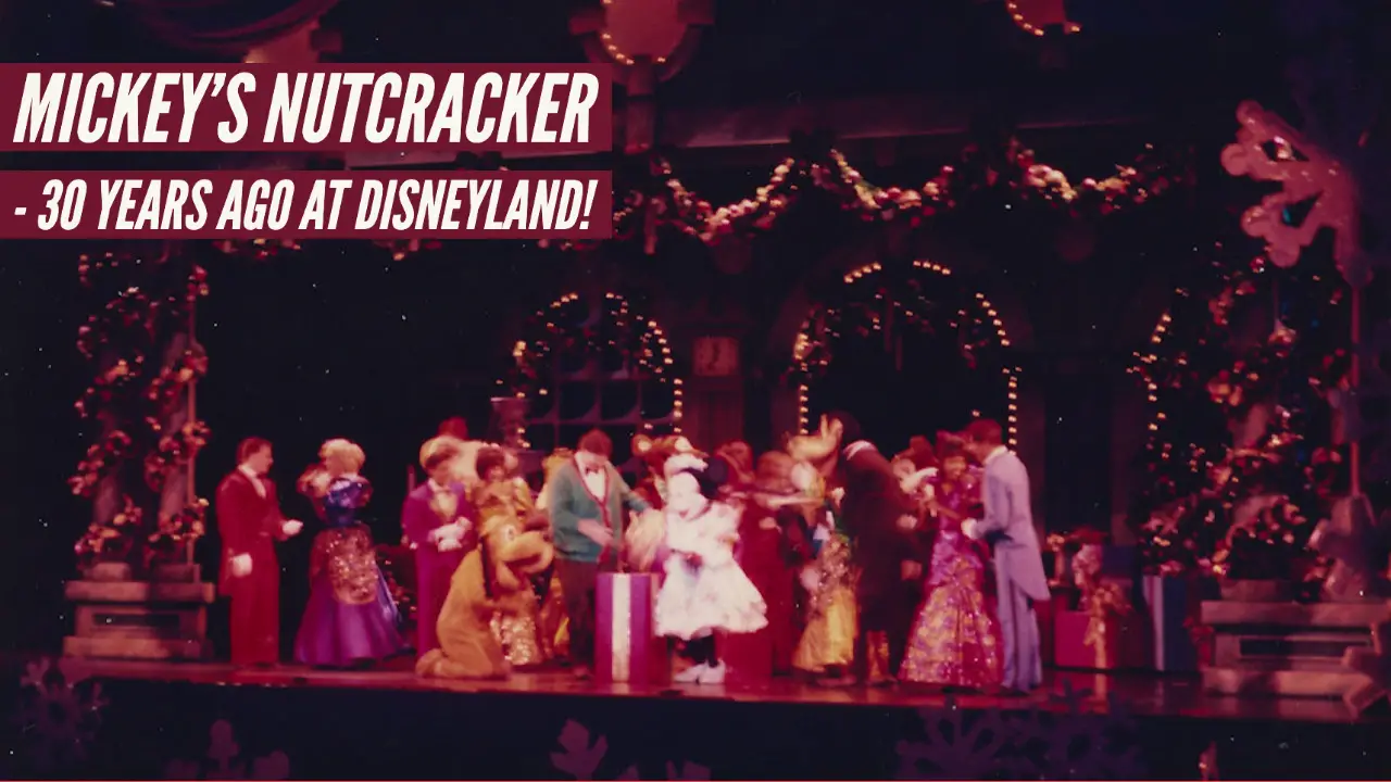 Mickey’s Nutcracker – 30 Years Ago at Disneyland