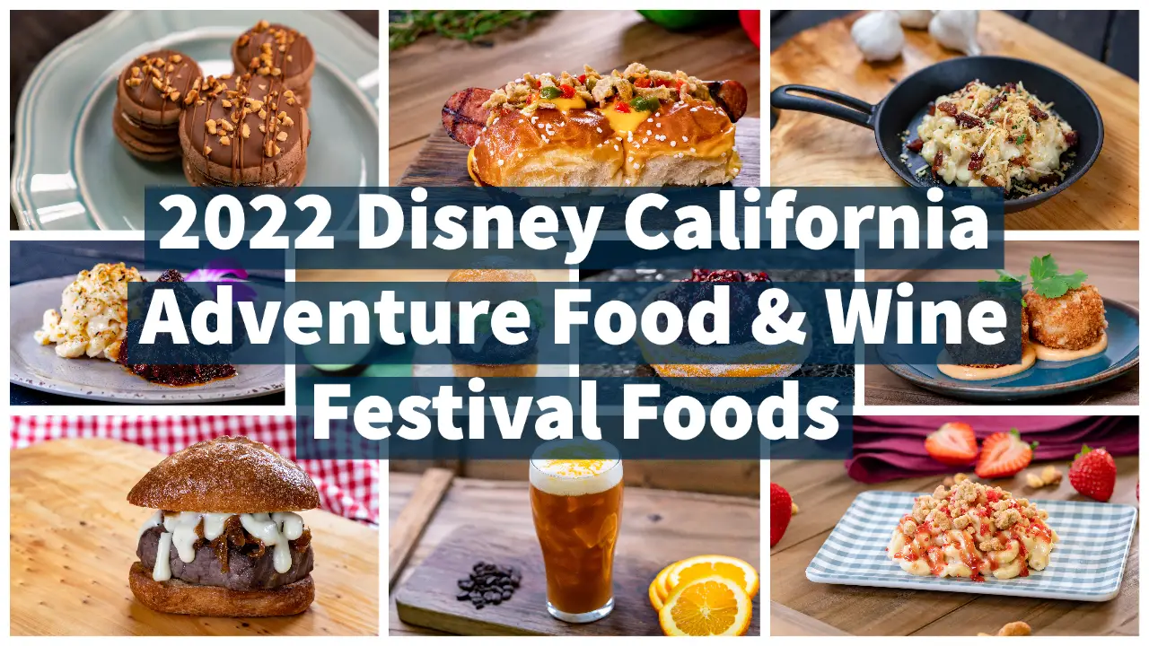 Check Out the Food Being Offered for the 2022 Disney California Adventure Food & Wine Festival