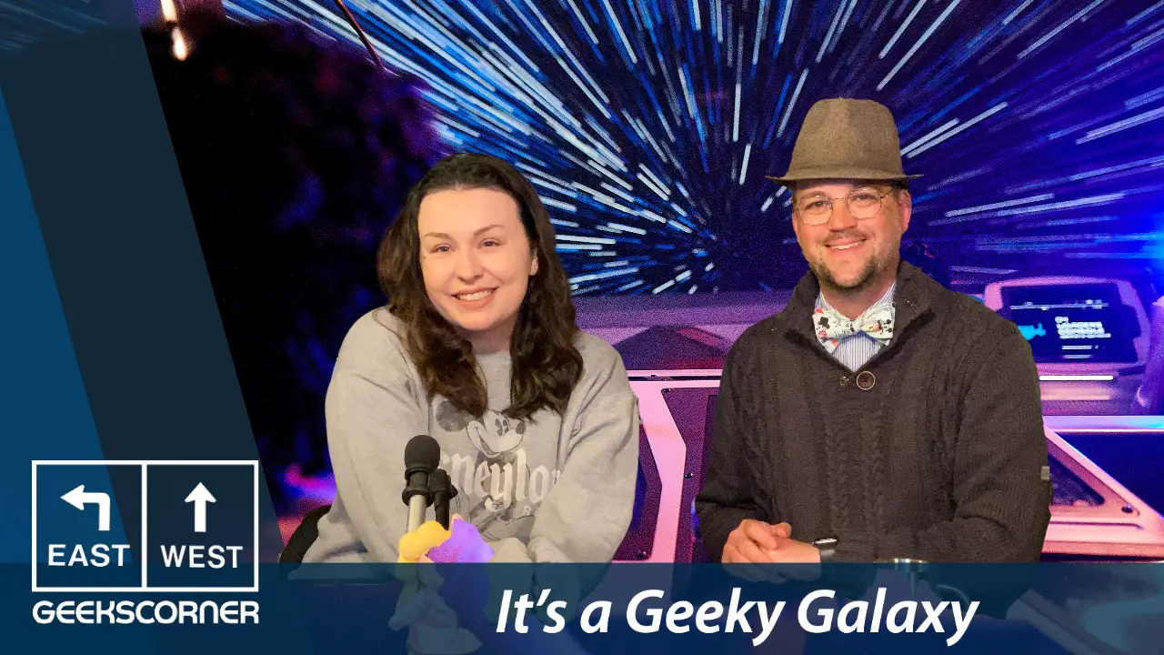 It’s a Geeky Galaxy – GEEKS CORNER – Episode 1222 (#598)