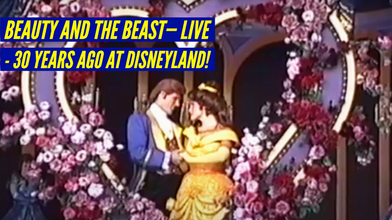 Beauty and the Beast— Live  – 30 Years Ago at Disneyland