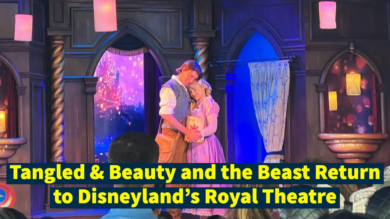 Tangled & Beauty and the Beast Return to Disneyland’s Royal Theatre
