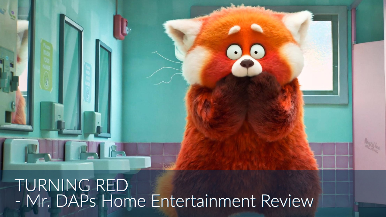 Turning Red – Mr. DAPs Home Entertainment Review