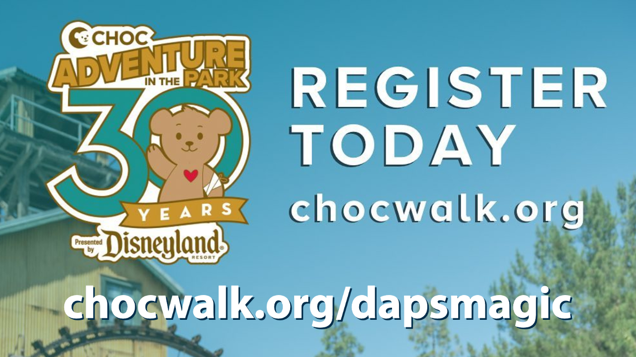 Join Team DAPS MAGIC for Reimagined CHOC Adventure in the Park!