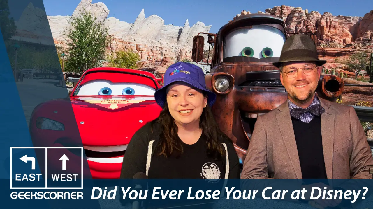 Did You Ever Lose Your Car at Disney? – GEEKS CORNER – Episode #616