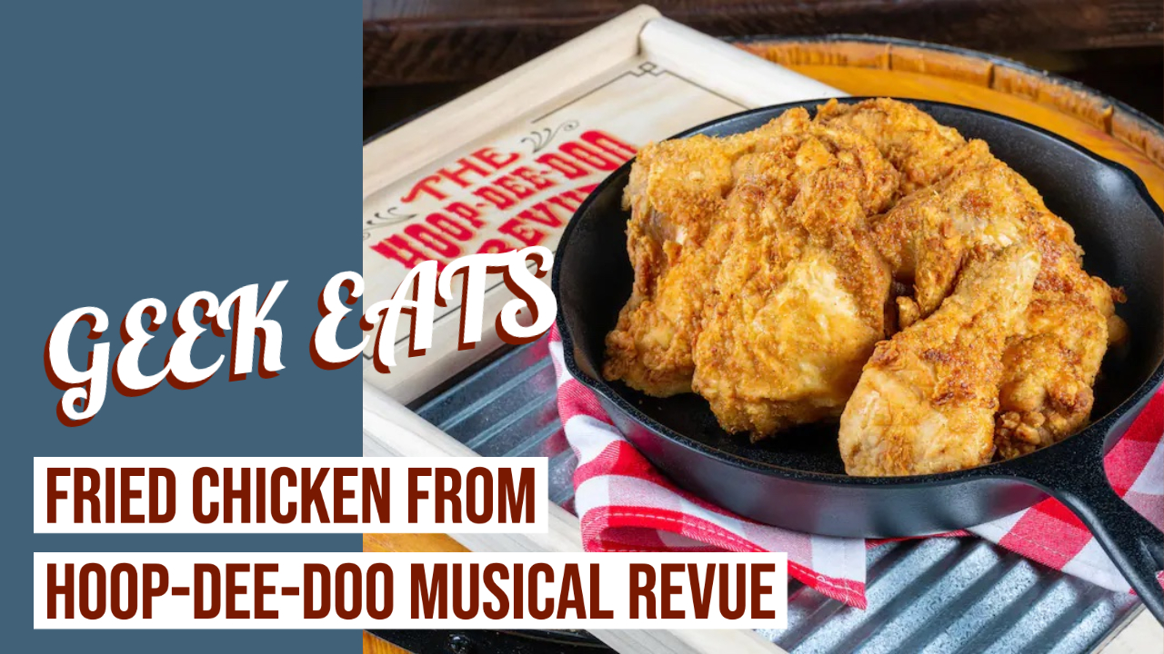 Fried Chicken from Hoop-Dee-Doo Musical Revue – GEEK EATS Disney Recipe