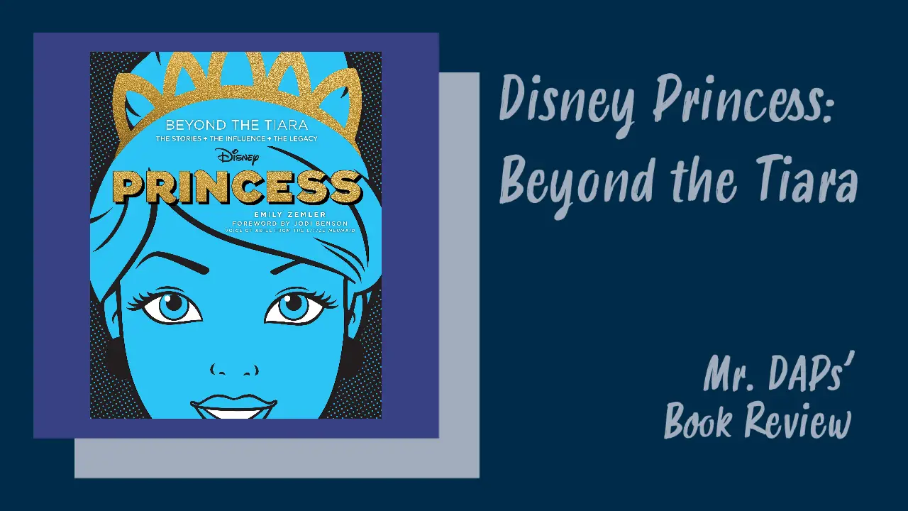 Disney Princess: Beyond the Tiara – Mr. Daps’ Book Review