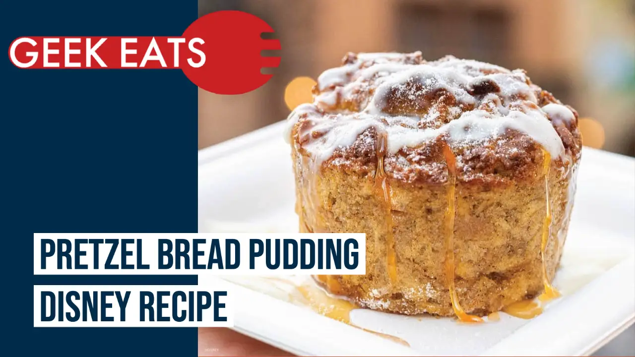 EPCOT’s Pretzel Bread Pudding – GEEK EATS Disney Recipe