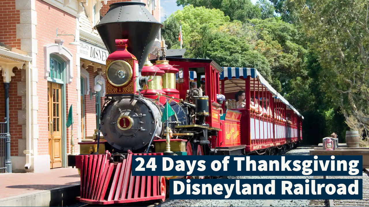 Day Twenty One: The Disneyland Railroad – 24 Days of Thanksgiving